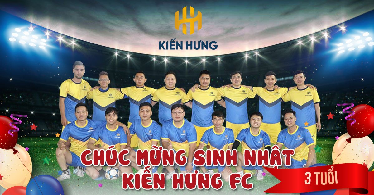 Chúc mừng sinh nhật Kiến Hưng FC